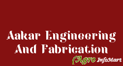 Aakar Engineering And Fabrication