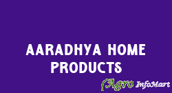 Aaradhya Home Products