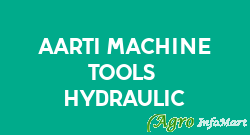 Aarti Machine Tools & Hydraulic