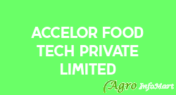 Accelor Food Tech Private Limited