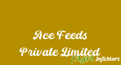 Ace Feeds Private Limited