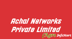 Achal Networks Private Limited