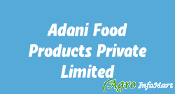 Adani Food Products Private Limited