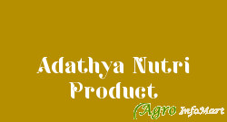 Adathya Nutri Product tiruvallur india