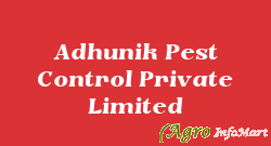 Adhunik Pest Control Private Limited