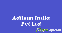 Adilsun India Pvt Ltd