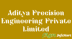 Aditya Precision Engineering Private Limited bangalore india
