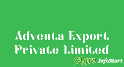 Adventa Export Private Limited ahmedabad india