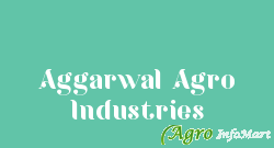 Aggarwal Agro Industries
