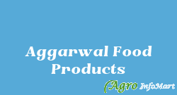 Aggarwal Food Products