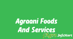 Agraani Foods And Services