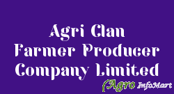 Agri Clan Farmer Producer Company Limited  