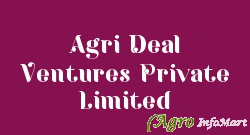 Agri Deal Ventures Private Limited