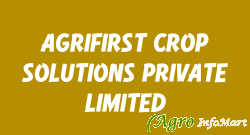 AGRIFIRST CROP SOLUTIONS PRIVATE LIMITED