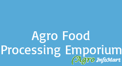 Agro Food Processing Emporium