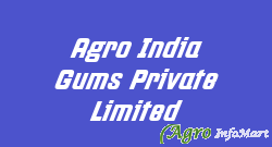 Agro India Gums Private Limited
