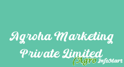 Agroha Marketing Private Limited