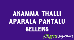 Akamma Thalli Aparala Pantalu Sellers guntur india