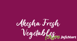 Akesha Fresh Vegetables