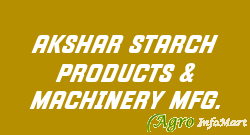 AKSHAR STARCH PRODUCTS & MACHINERY MFG. anand india