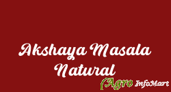 Akshaya Masala Natural ahmedabad india