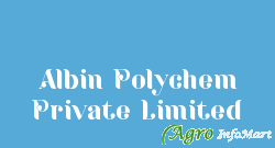 Albin Polychem Private Limited