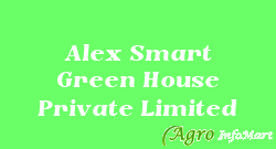 Alex Smart Green House Private Limited