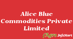 Alice Blue Commodities Private Limited