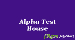 Alpha Test House
