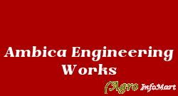 Ambica Engineering Works