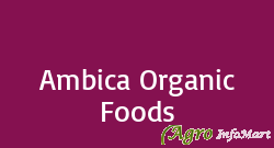 Ambica Organic Foods