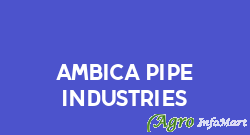 Ambica Pipe Industries vadodara india