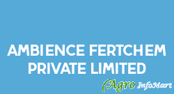Ambience Fertchem Private Limited
