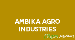 Ambika Agro Industries