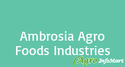 Ambrosia Agro Foods Industries