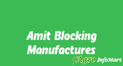 Amit Blocking Manufactures