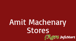 Amit Machenary Stores
