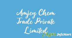 Amjey Chem Trade Private Limited