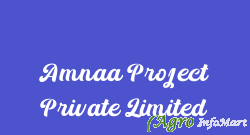 Amnaa Project Private Limited