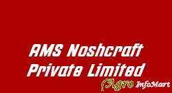 AMS Noshcraft Private Limited