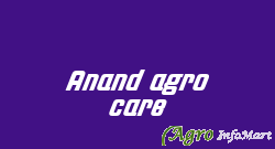 Anand agro care