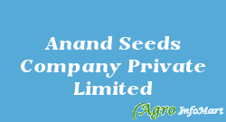 Anand Seeds Company Private Limited