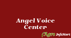 Angel Voice Center