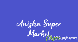 Anisha Super Market