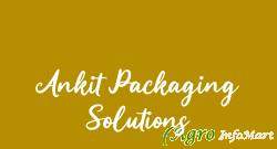 Ankit Packaging Solutions