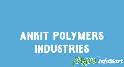 Ankit Polymers Industries