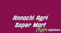 Annachi Agri Super Mart