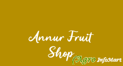 Annur Fruit Shop