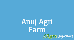 Anuj Agri Farm