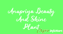 Anupriya Beauty And Shine Plant